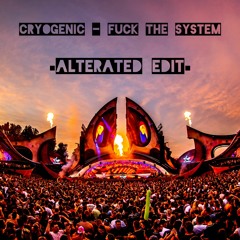 Cryogenic - F#ck The System (Alterated Edit)