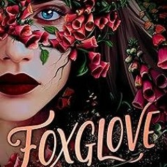 View [PDF EBOOK EPUB KINDLE] Foxglove (Belladonna, 2) BY Adalyn Grace (Author)