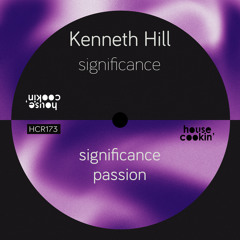 PREMIERE: Kenneth Hill - Significance (Original Mix)