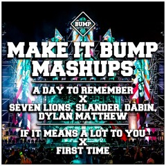 IF IT MEANS A LOT TO YOU X FIRST TIME (BUMPIN VIP MASHUP 046) [FREE DL]