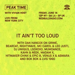 Best of Peak Time: It Ain't Too Loud with LSDXOXO, Nightwave, Bok Bok, Kahn
