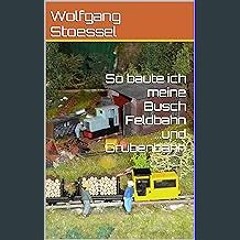 [Read Pdf] 📚 So baute ich meine Busch Feldbahn ...und Grubenbahn (German Edition) pdf
