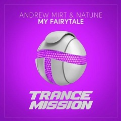 Andrew Mirt & Natune - My Fairytale (Original Mix)