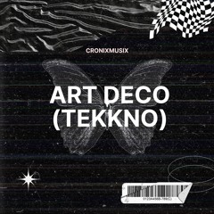 ART DECO (TEKKNO) CronixMusix Remix