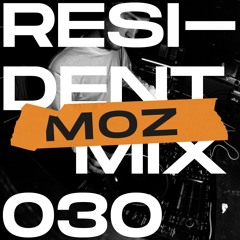 Resident Mix 030: MOZ