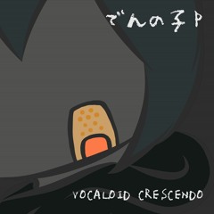 VOCALOID CRESCENDO · dennoko-P