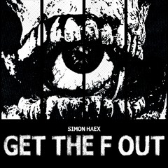 Simon Haex - GET THE F OUT