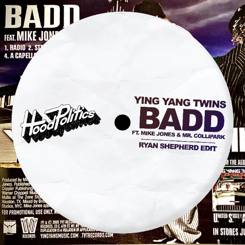 Ying Yang Twins feat. Mike Jones - Badd (Ryan Shepherd Edit) [SUPPORTED BY DANNY AVILA]