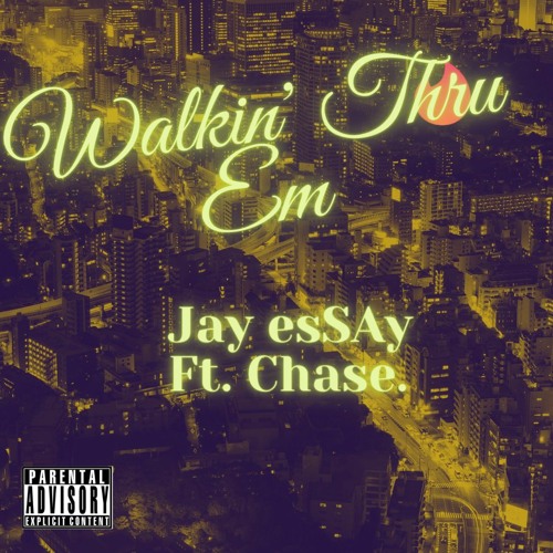 Jay esSAy Ft. Chase. - Walkin' Thru Em