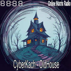 CyberKach - OldHouse [House]
