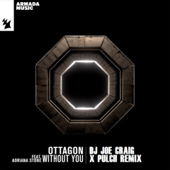 Ottagon - Without You (Dj Joe Craig X Pulch Rmx) **FREE DL**
