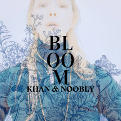 Bloom （Khan ＆Noobly)