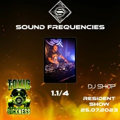 1.1/4 / SOUND FREQUENCIES RESIDENCY SHOW #1 ON TOXIC SICKNESS / JULY / 2023