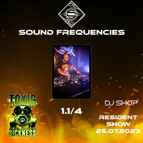1.1/4 / SOUND FREQUENCIES RESIDENCY SHOW #1 ON TOXIC SICKNESS / JULY / 2023