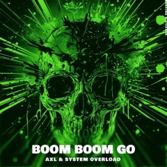 SYSTEM OVERLOAD Vs AXL - Boom Boom Go