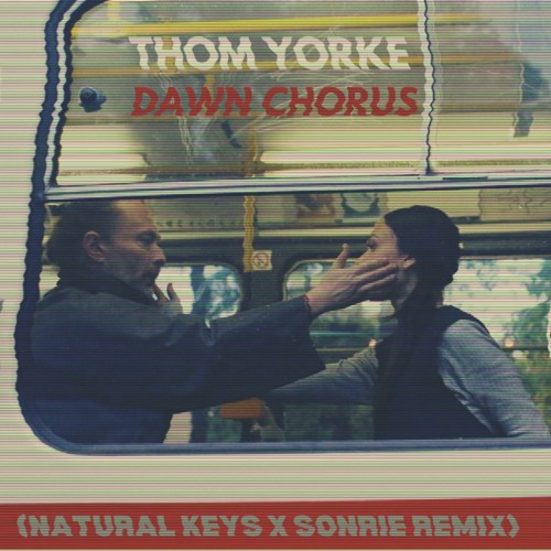 Preview: Thom Yorke – Dawn Chorus (Solo Piano x Jon Hopkins) (Natural Keys x SONRIE Remix)