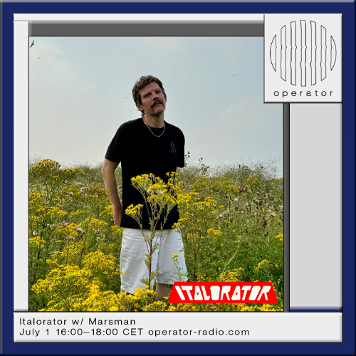 Italorator w/ Marsman - 1st July 2025