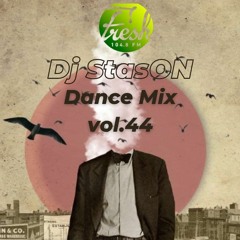 Dj StasON - Dance Mix Vol.44(Fresh FM Stryi)