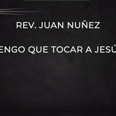 Tengo que tocar a Jesús