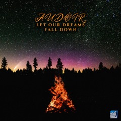 Let Our Dreams Fall Down