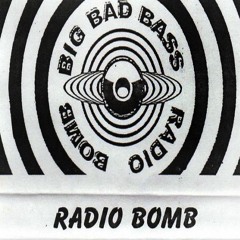 Radio Bomb (╯°Д°)ຈ҉̛༽̨҉҉ﾉ̨ ●~* Ξ Big Bad Bass (1999)