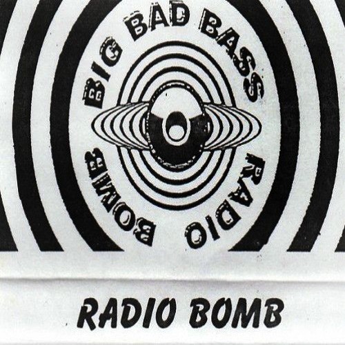 Radio Bomb (╯°Д°)ຈ҉̛༽̨҉҉ﾉ̨ ●~* Ξ Big Bad Bass (1999)
