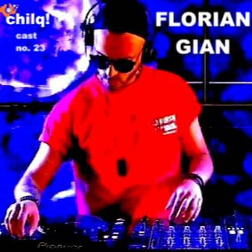 chilqcast no. 23 - florian gian