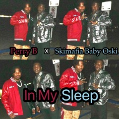 In My Sleep By Perry B x SkiMafia Baby Oski