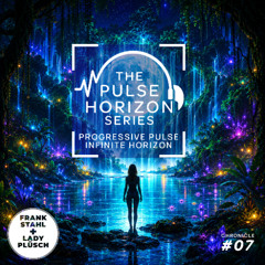 The Pulse Horizon Series - Chronicle #7 | Progressive House & Melodic