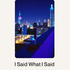 I Said What I Said.wav