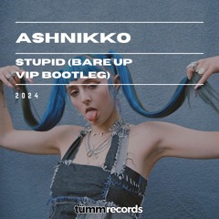 Ashnikko - Stupid (Bare Up VIP Bootleg)
