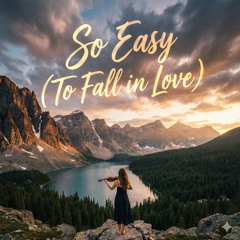 So Easy (To Fall in Love) (Epic Version)