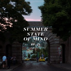 SUMMER STATE OF MIND // EP. 21