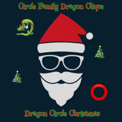 🏅🐉Dragon Circle Christmas⭕️(Kmac Trappin, Tee Dogg, Godly, Black LogiCrak, Tr1bal, Lord P) | made on the Rapchat app (prod. by JSmooth212)