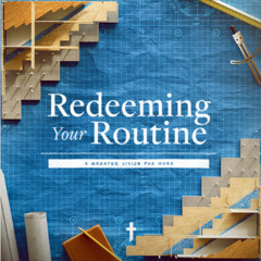 What is Sabbath Rest?,  Redeeming Your Routine,  February 9th, John Symonds, Week 6