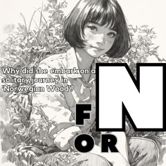 for N [Why did she embark on a solitary journey in 'Norwegian Wood'?]
