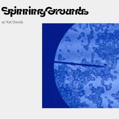 Kat Davids' 'Spinning Grounds' @THF RADIO