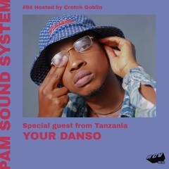 PAM Sound System Episode 68 feat. YOUR DANSO