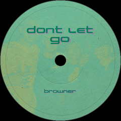 Don't Let Go [free DL]