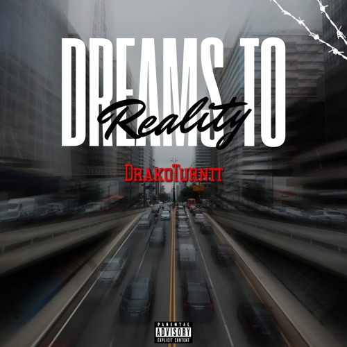 DREAMS TO REALITY [Prod. 1Ryan]