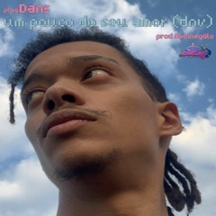 um pouco do seu amor (dnv) prod.devineglo VIDEOCLIPE DISPONIVEL NO YT