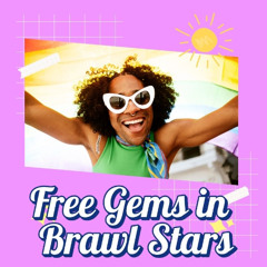 Unlock Unlimited Fun: How to Get Free Gems in Brawl Stars (No Human Verification!)