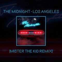The Midnight - Los Angeles [Mister The Kid Remix]