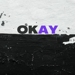 OKAY [prod. by Anywaywell] - L3