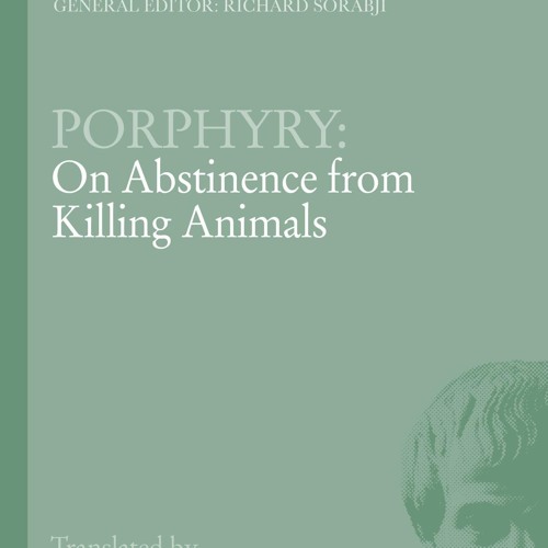 ❤read⚡ Porphyry: On Abstinence from Killing Animals (Ancient Commentators on Aristotle)