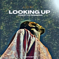 Looking Up (3107 3 freestyle) - Loki
