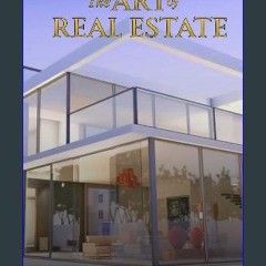 [ebook] read pdf ⚡ The Art of Real Estate Full Pdf