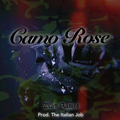 Matt James - Camo rose (Prod. The Italian Job)