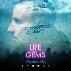 Life Gems "Confidence Is Key"