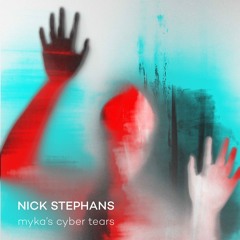 Nick Stephans- Mika's Cyber Tears (extented)